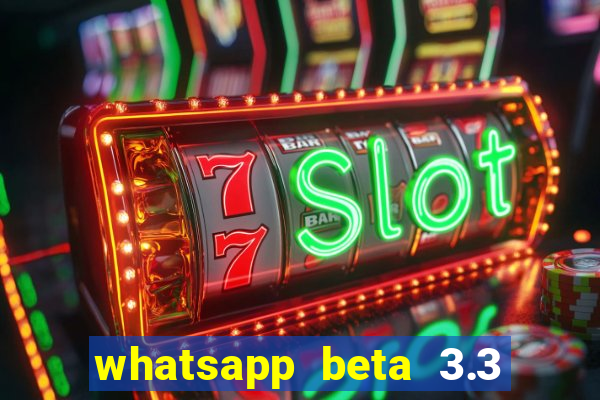 whatsapp beta 3.3 10 instalar